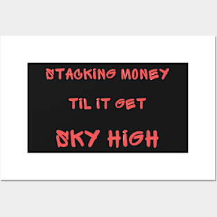 Stacking money til it get sky high Posters and Art